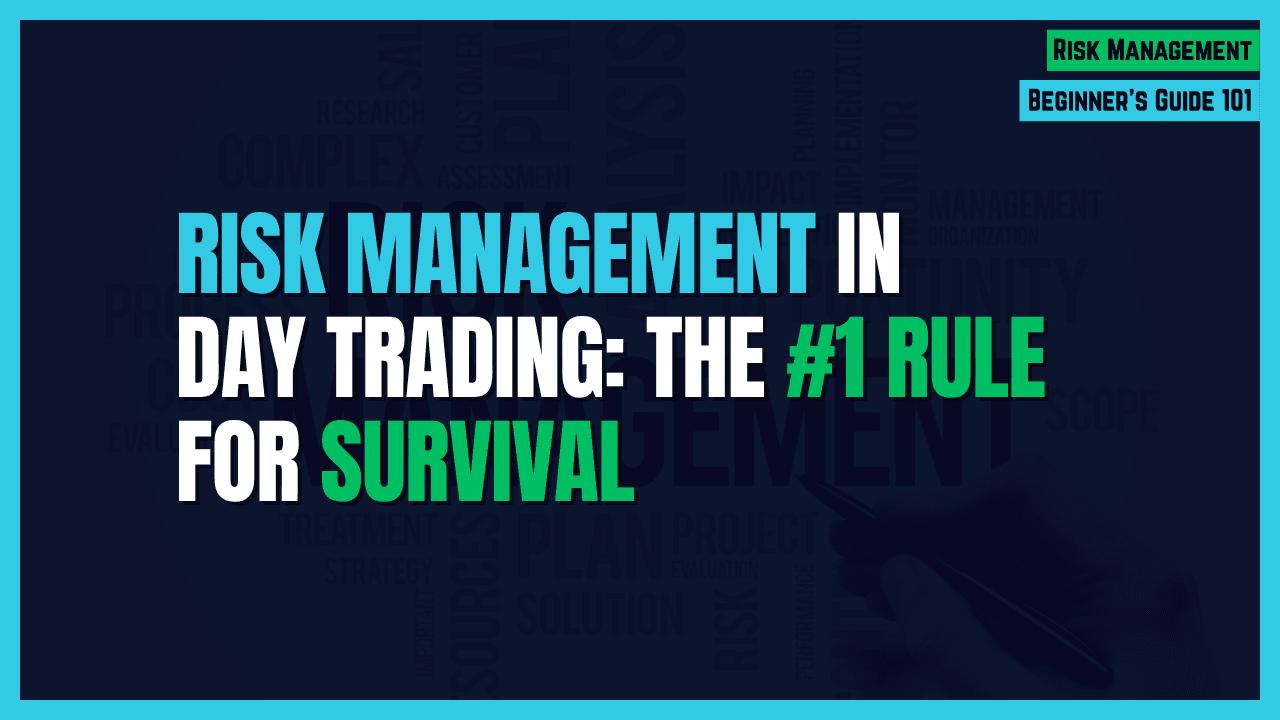 The #1 Rule for Survival: Introduction to Risk Management in Day Trading