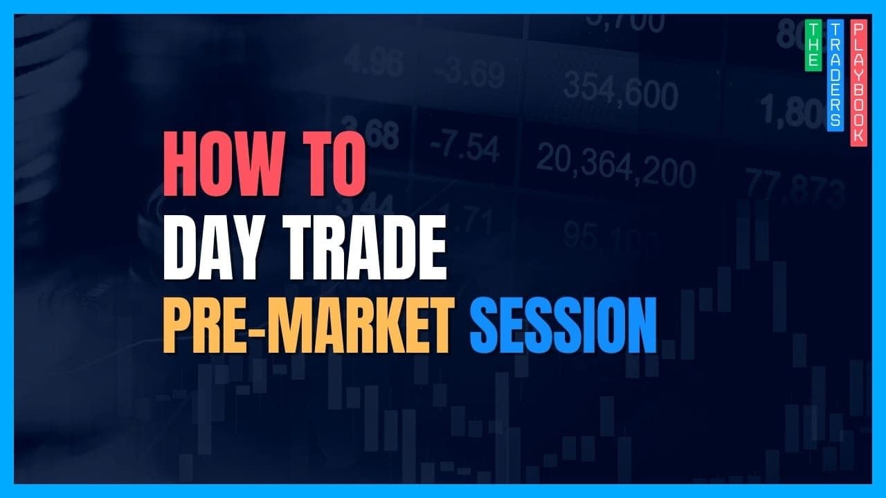 The Trader's Playbook: A Pro Strategy for Day Trading the Pre-Market