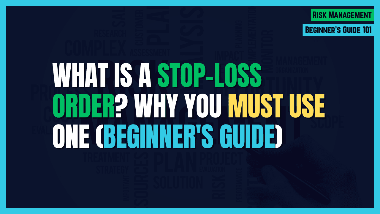 What is a Stop-Loss Order and Why You MUST Use It
