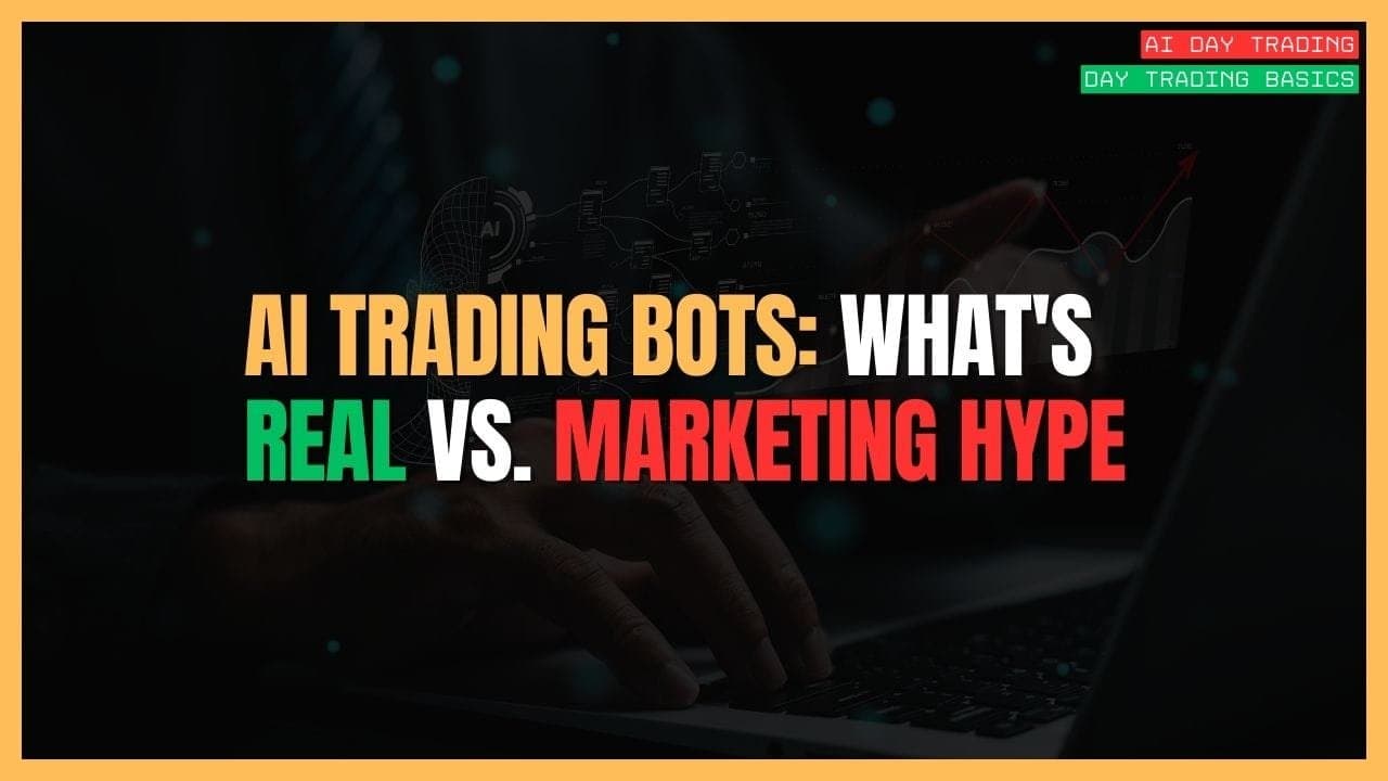 The Truth About AI Trading Bots: What's Real vs. Marketing Hype