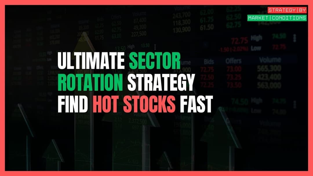 Ultimate Sector Rotation Strategy: Find Hot Stocks Fast (2025 ...