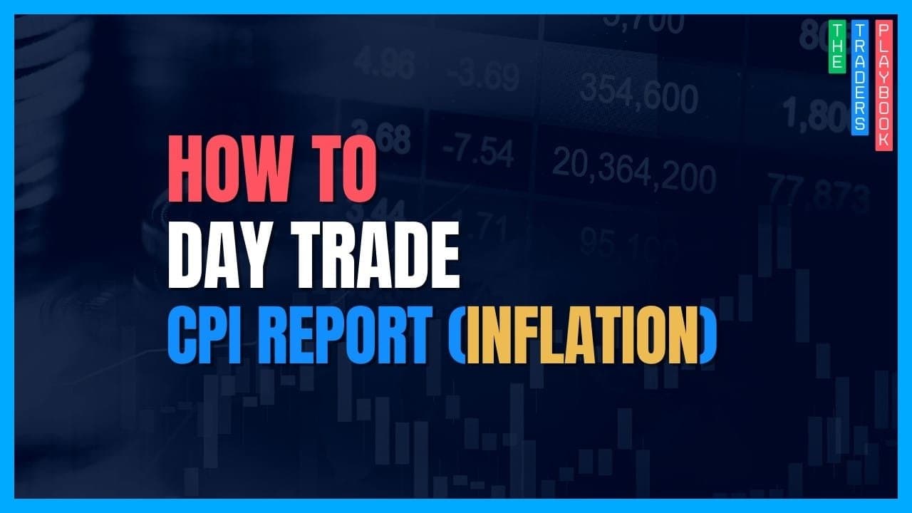 The Trader's Playbook: How to Day Trade the CPI Report (Inflation)