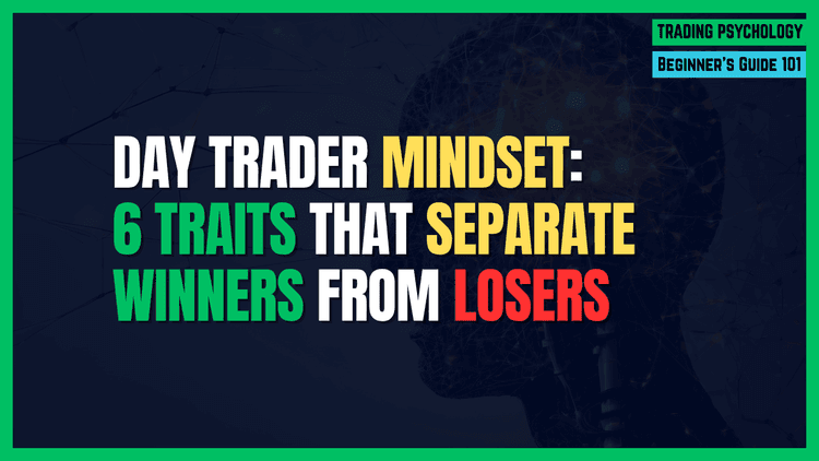 Trading Traits Day Trader Mindset: 6 Traits That Separate Winners from Losers ...