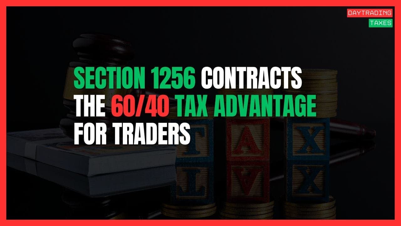 Section 1256 Contracts: The 60/40 Tax Advantage for Futures Traders