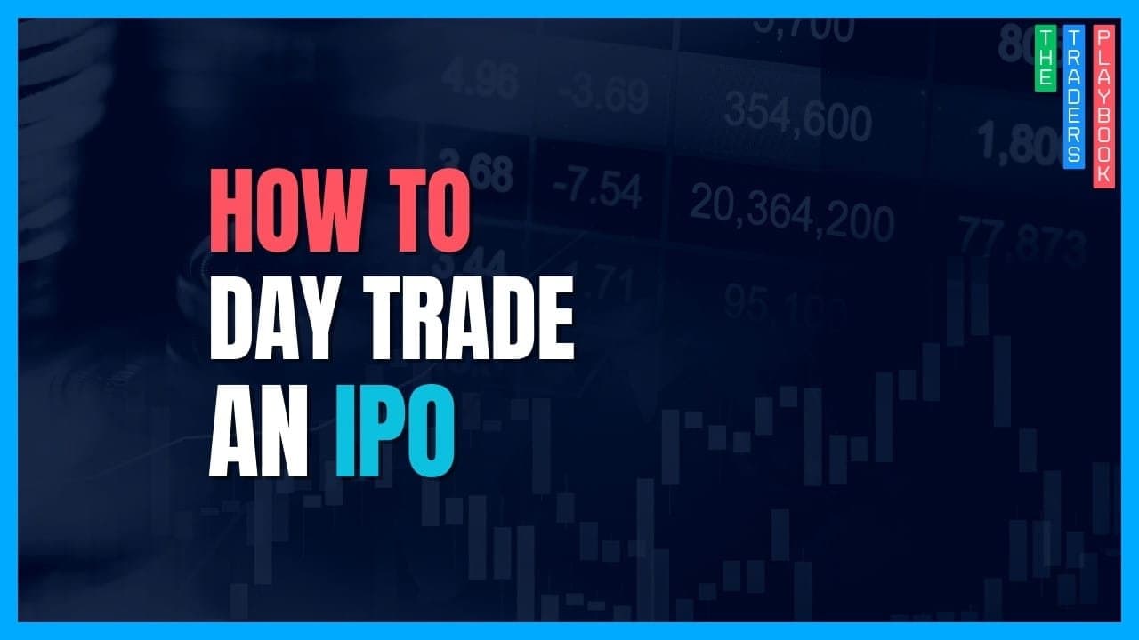 The Trader's Playbook: How to Trade an IPO