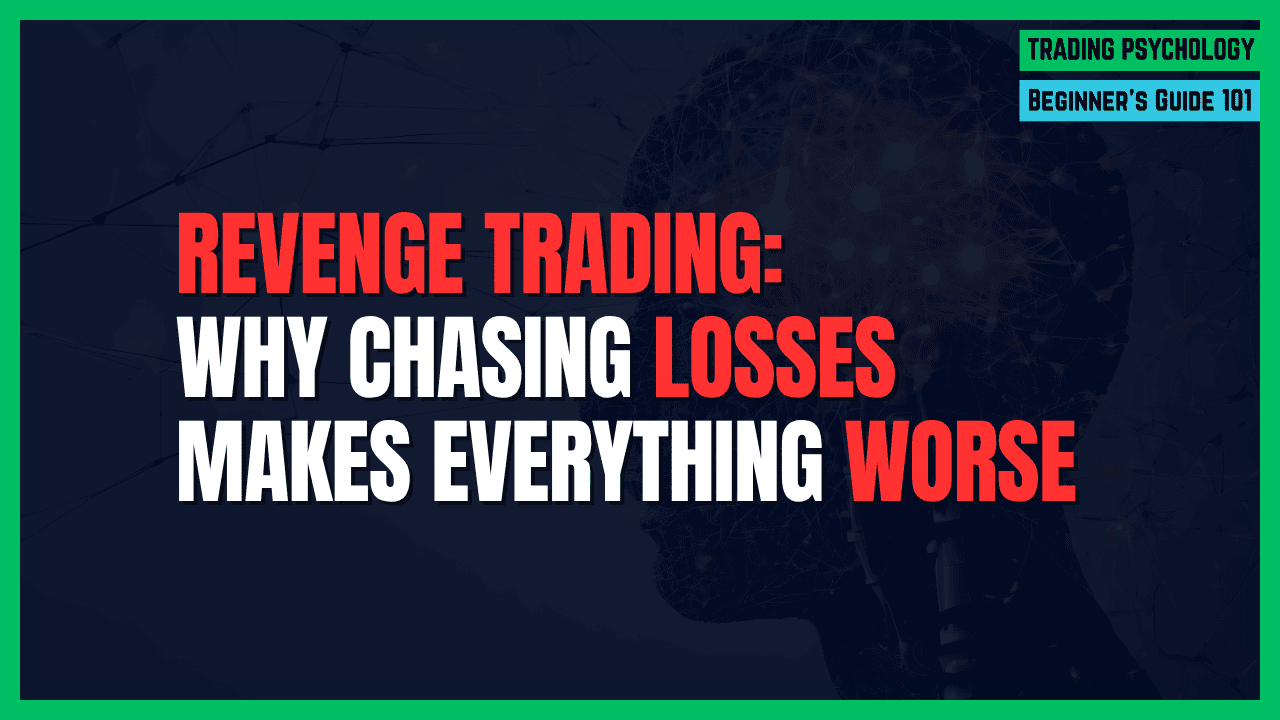 Revenge Trading: Why Chasing Losses Makes Everything Worse