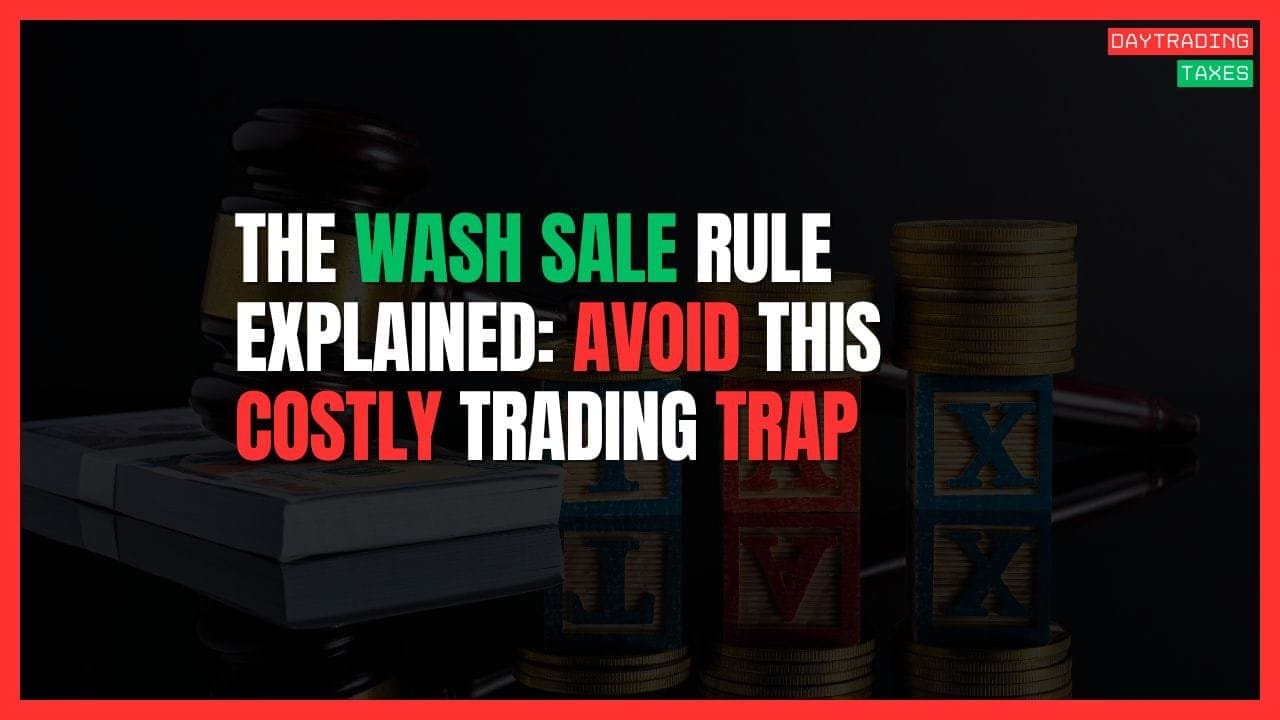 The Wash Sale Rule Explained: How to Avoid This Costly Trading Trap
