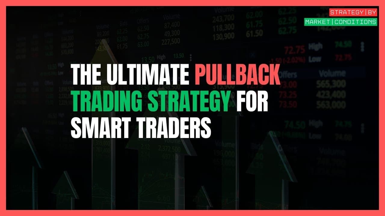 The Pullback Trading Strategy: A Pro Guide to Buying Dips & Selling Rips