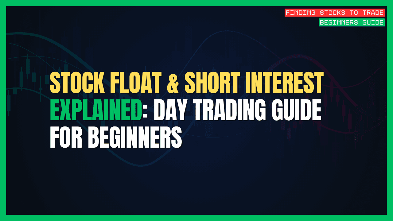 Float, Short Interest & Share Structure: Why They Matter for Day Trading