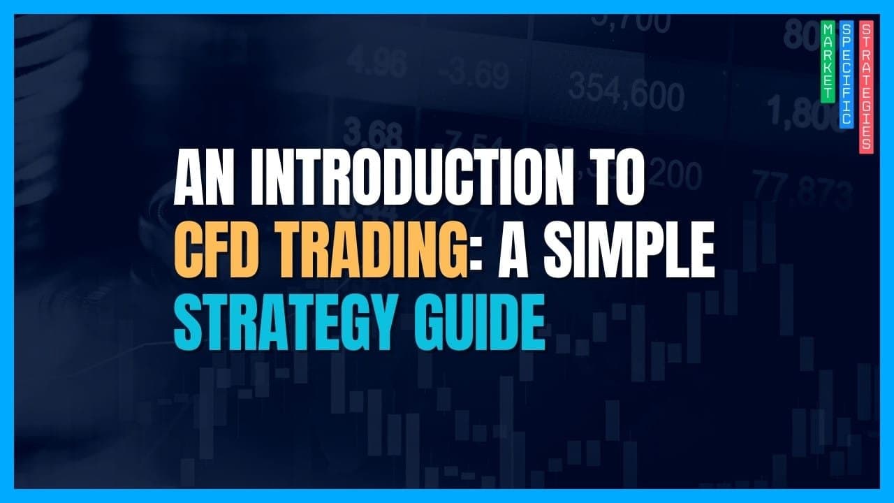 An Introduction to Trading CFDs (A Simple Strategy for International Traders)