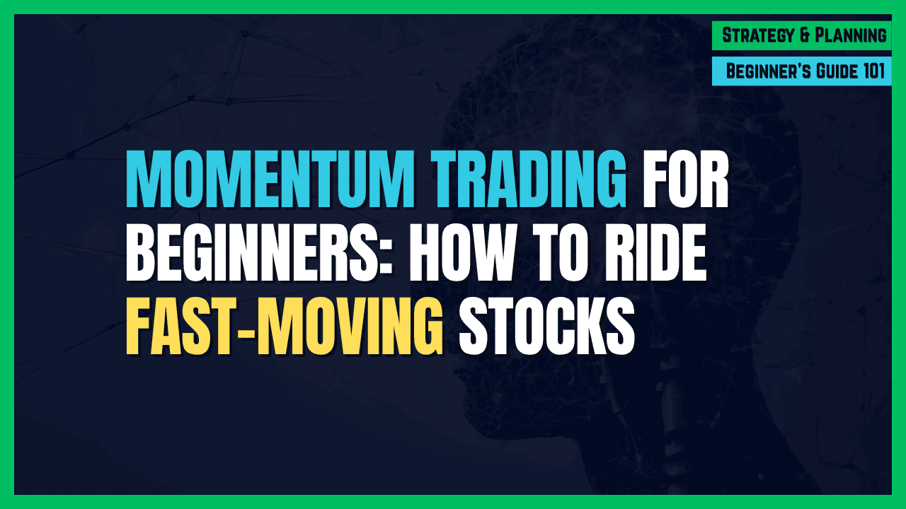 Momentum Trading for Beginners: Riding Stocks That Are Moving Fast