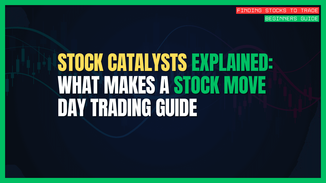 Understanding Catalysts: What Makes a Stock Move (News, Earnings & More)