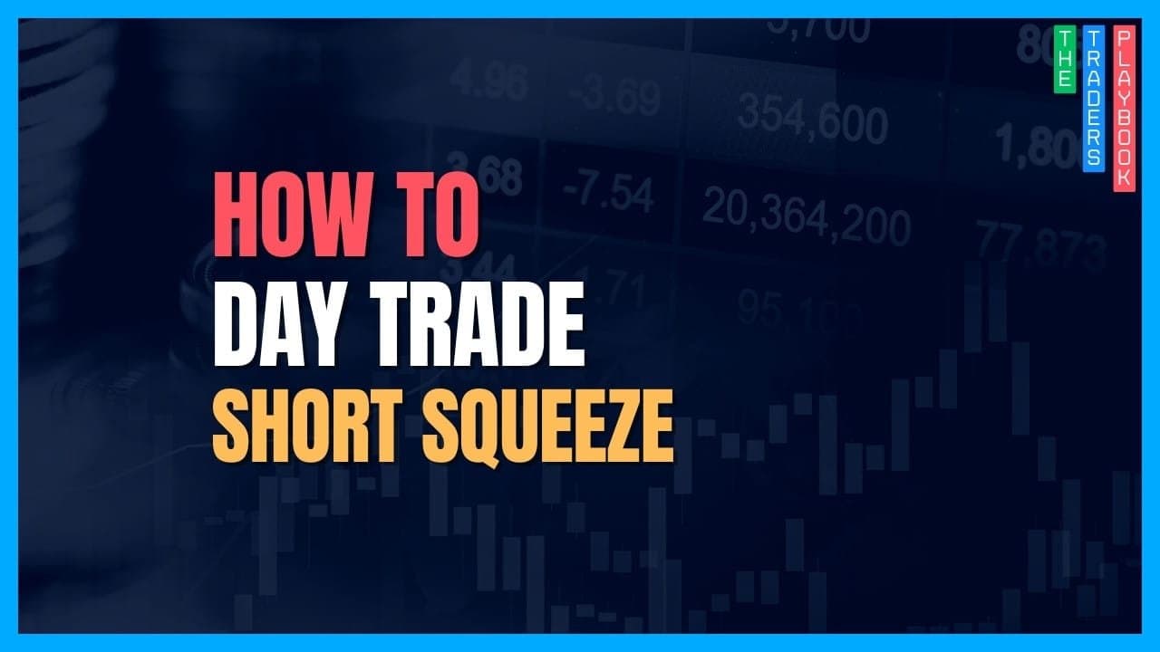 The Trader's Playbook: How to Trade a Short Squeeze