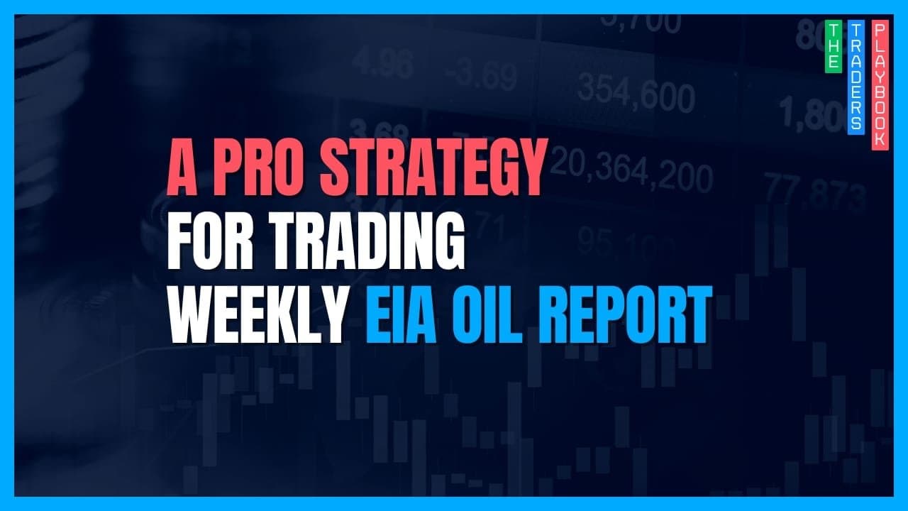 The Trader's Playbook: A Strategy for Trading Oil Inventory Reports (EIA)
