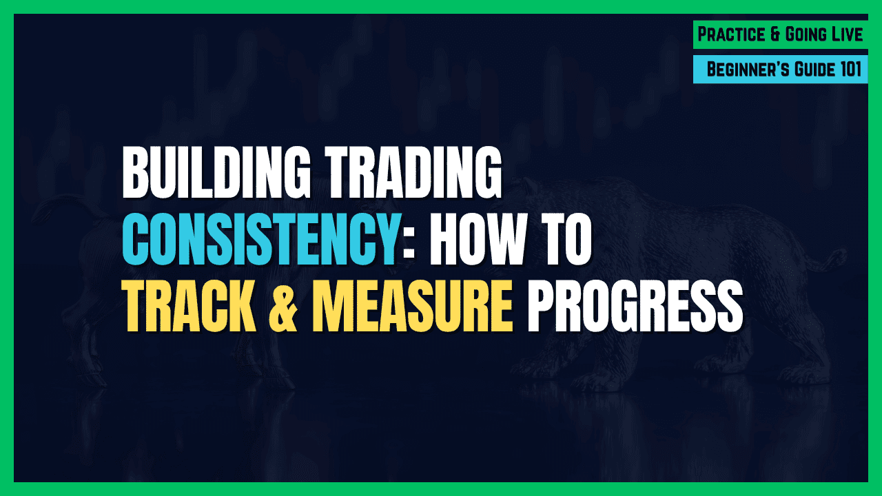 Building Consistency: How to Track and Measure Your Progress