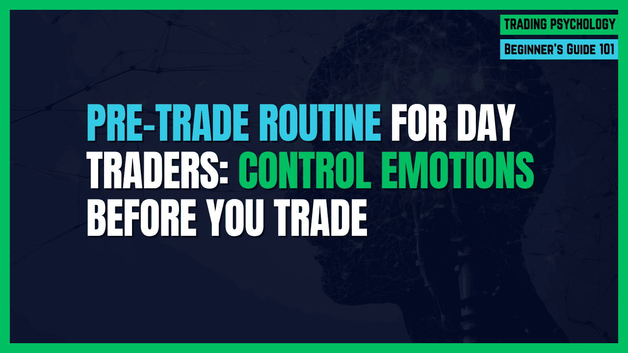 Building a Pre-Trade Routine to Keep Emotions in Check