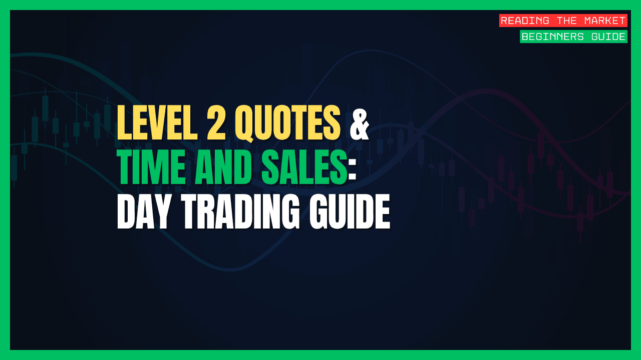 How to Read Level 2 Quotes and Time & Sales (The Order Book)