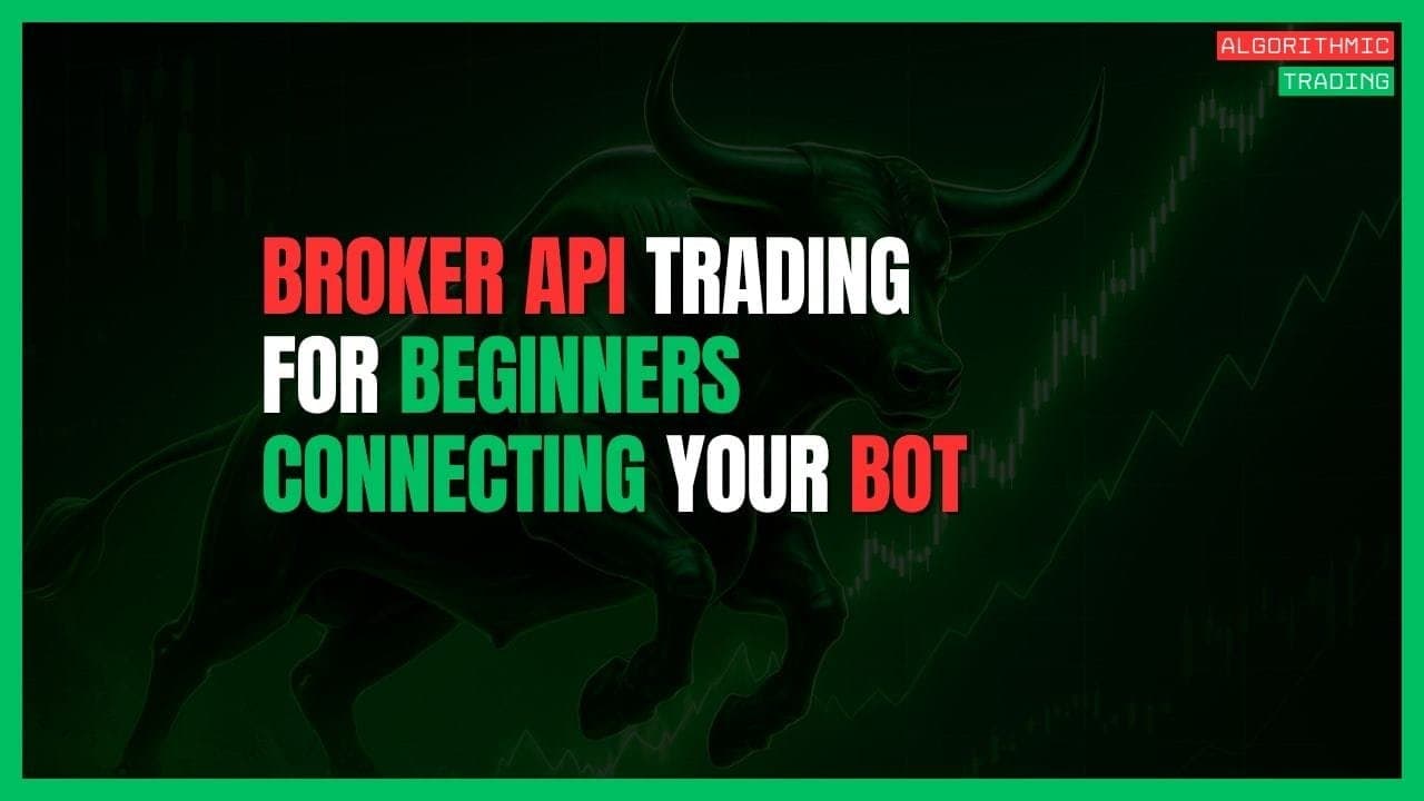 What is Broker API Trading? A Beginner's Guide