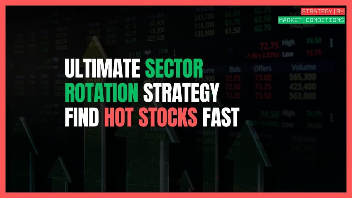 Ultimate Sector Rotation Strategy: Find Hot Stocks Fast (2025 ...