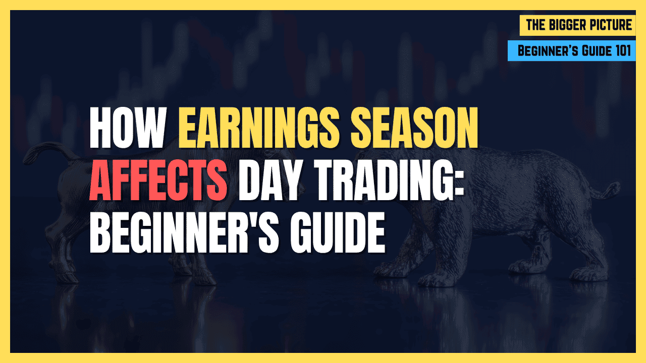 How Earnings Season Affects Day Trading: A Beginner's Survival Guide
