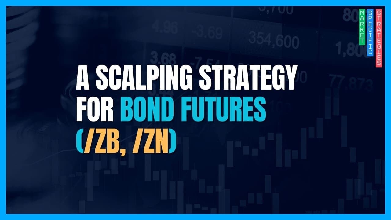 A Scalping Strategy for Bond Futures (/ZB, /ZN)