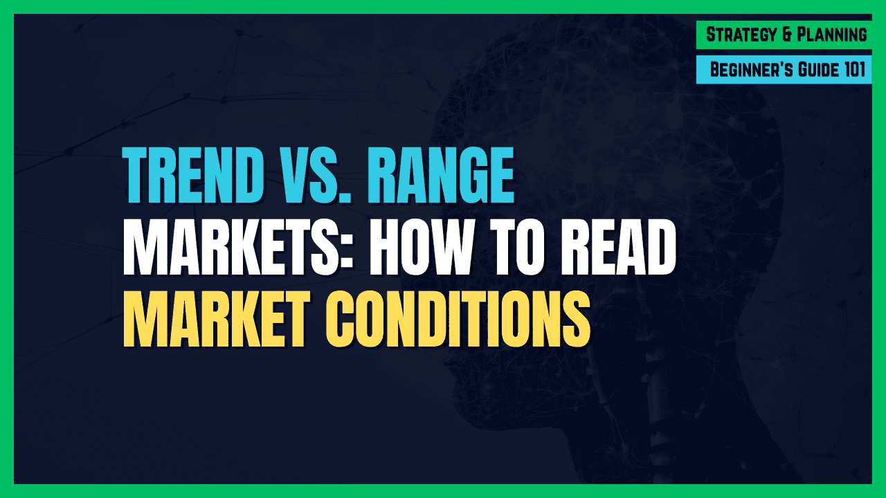 Understanding Trend vs. Range: Reading What the Market Is Doing Right Now