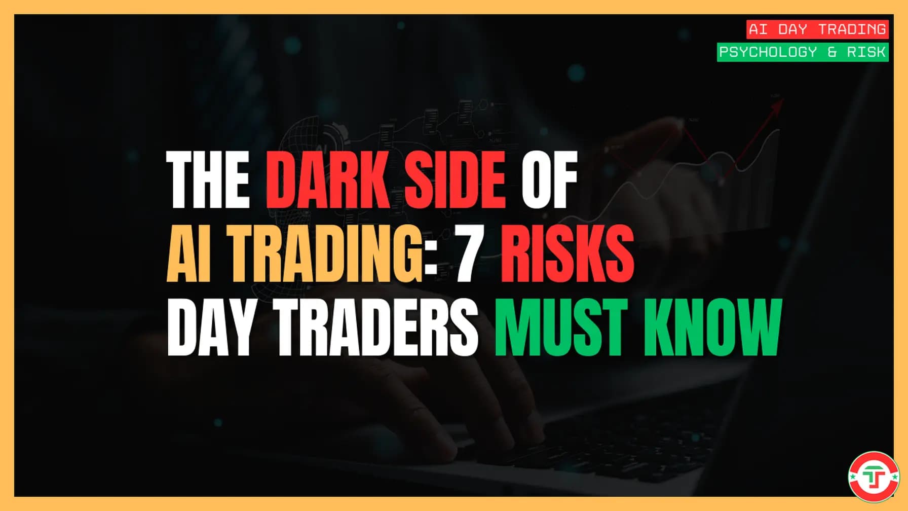 The Dark Side of AI Trading: 7 Risks Every Day Trader Must Know