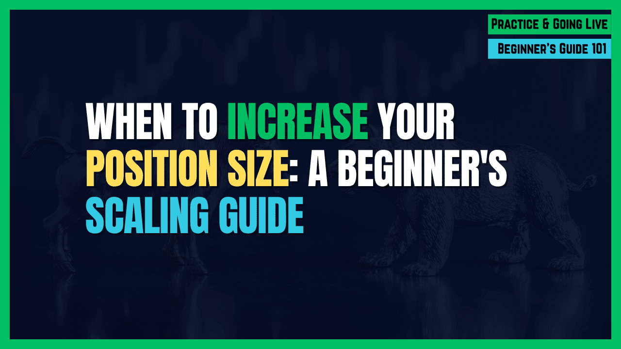 When to Increase Your Position Size: A Beginner's Scaling Guide