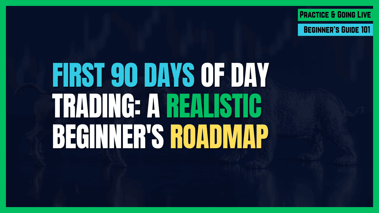 The First 90 Days of Day Trading: A Realistic Beginner's Roadmap