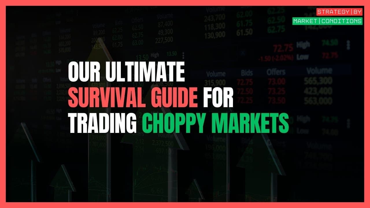 Trading Choppy Markets: A Pro Trader's Survival Guide