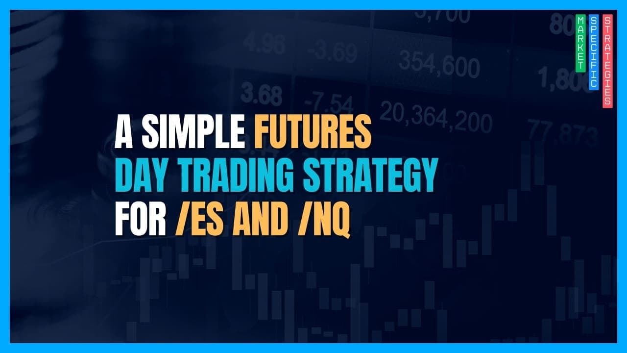 A Simple Futures Day Trading Strategy for /ES and /NQ