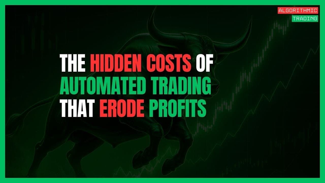The Hidden Costs of Automated Trading: Why Your Backtest Lies