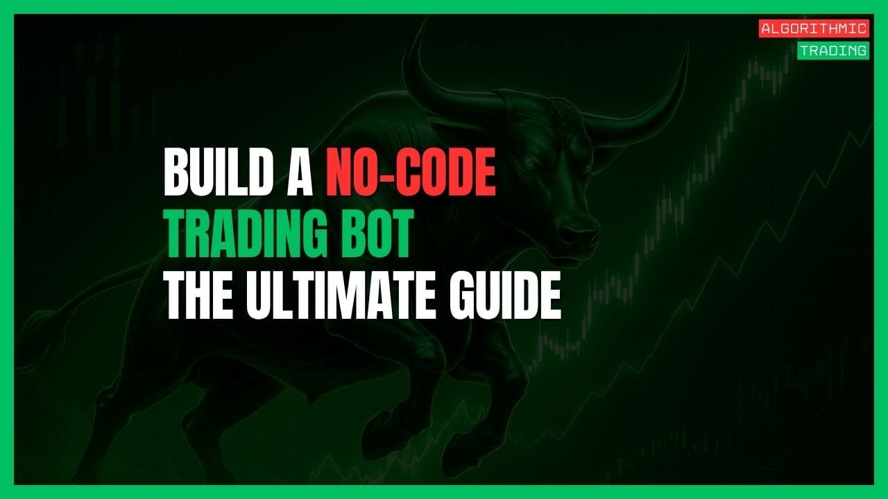 Build a No-Code Trading Bot: The Ultimate Guide (2025) | DayTradingToolkit