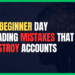 Featured Image for 10 Beginner Day Trading Mistakes That Destroy Accounts