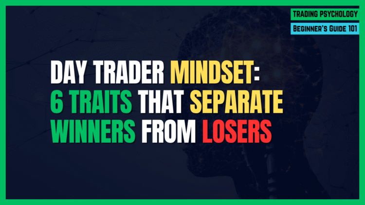Featured Image for Day Trader Mindset: 6 Traits That Separate Winners from Losers