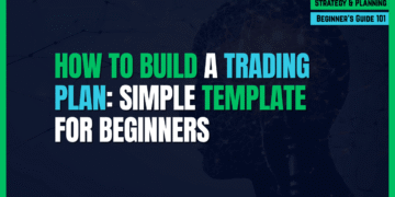 Featured Image for How to Build a Trading Plan: Simple Template for Beginners