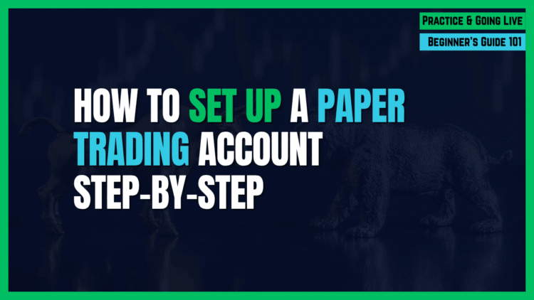 Featured Image for How to Set Up a Paper Trading Account