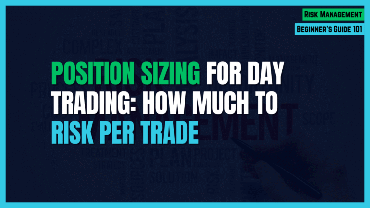Featured Image for Position Sizing for Day Trading: How Much to Risk Per Trade