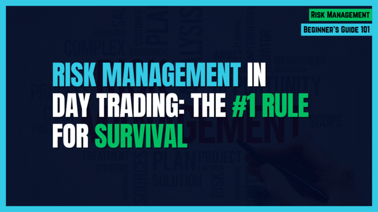 Featured Image for Risk Management in Day Trading: The #1 Rule for Survival