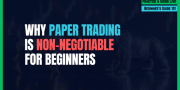 Featured Image for Why Paper Trading is Non-Negotiable for Beginners