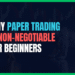Featured Image for Why Paper Trading is Non-Negotiable for Beginners