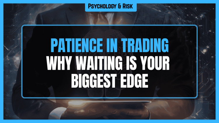 Featured Image for Patience in Trading