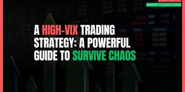 A High-VIX Trading Strategy: A Powerful Guide to Survive Chaos