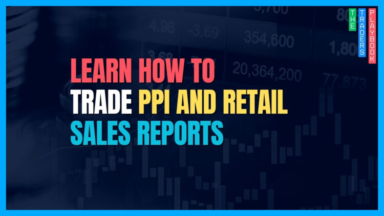 A Pro Strategy for Trading PPI & Retail Sales Reports