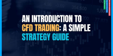 An Introduction to CFD Trading: A Simple Strategy Guide