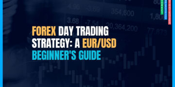 Forex Day Trading Strategy: A EUR/USD Beginner's Guide