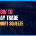 A Pro Trader's Short Squeeze Strategy: The 2025 Playbook