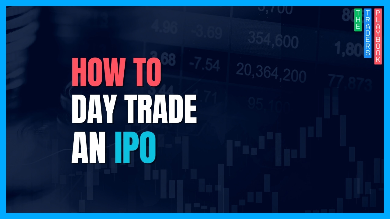 The Trader's Playbook: A Pro Strategy for Trading IPOs