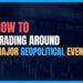 A Trader’s Playbook for Geopolitical Events (2025)