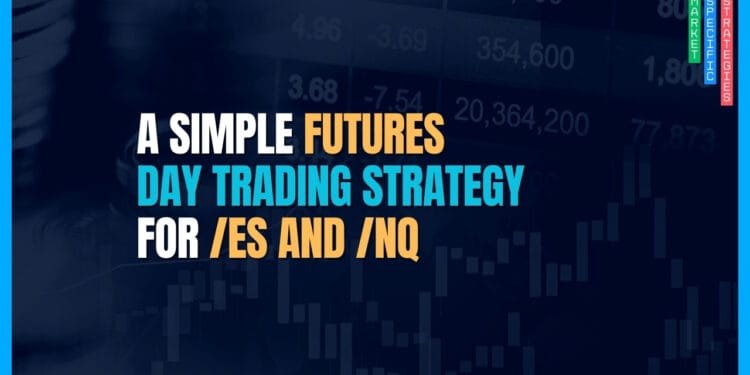 Simple Futures Day Trading Strategy for /ES and /NQ (2025)